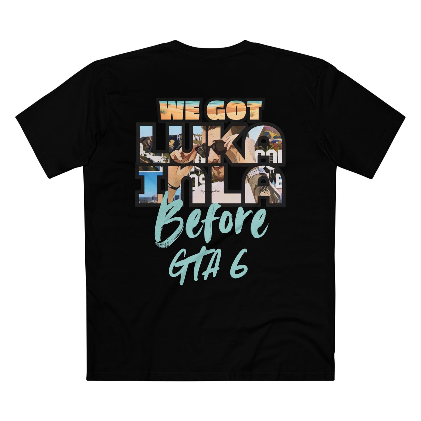 Who You Got? LUKA IN LA - Front/ Back Unisex T-Shirt