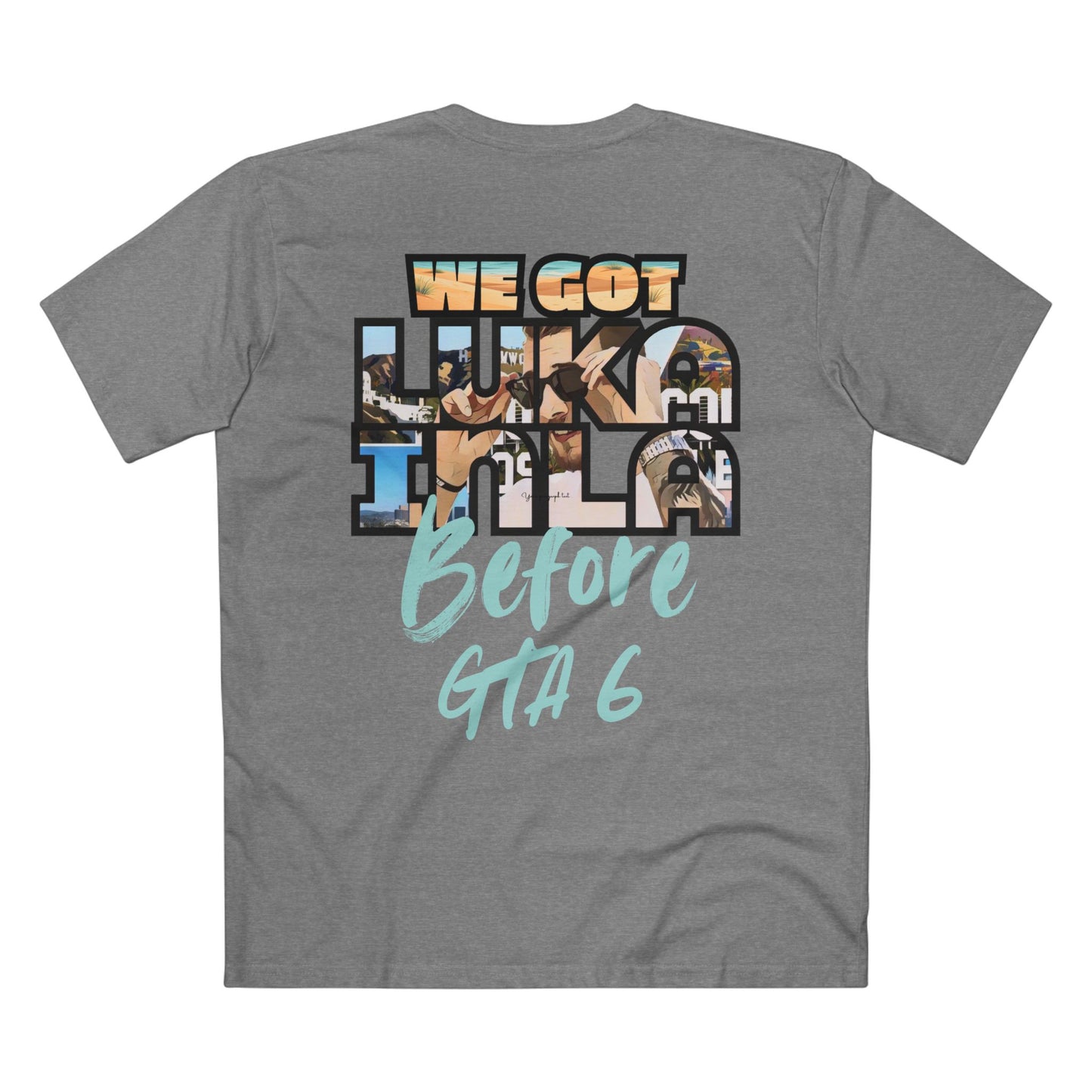 Who You Got? LUKA IN LA - Front/ Back Unisex T-Shirt