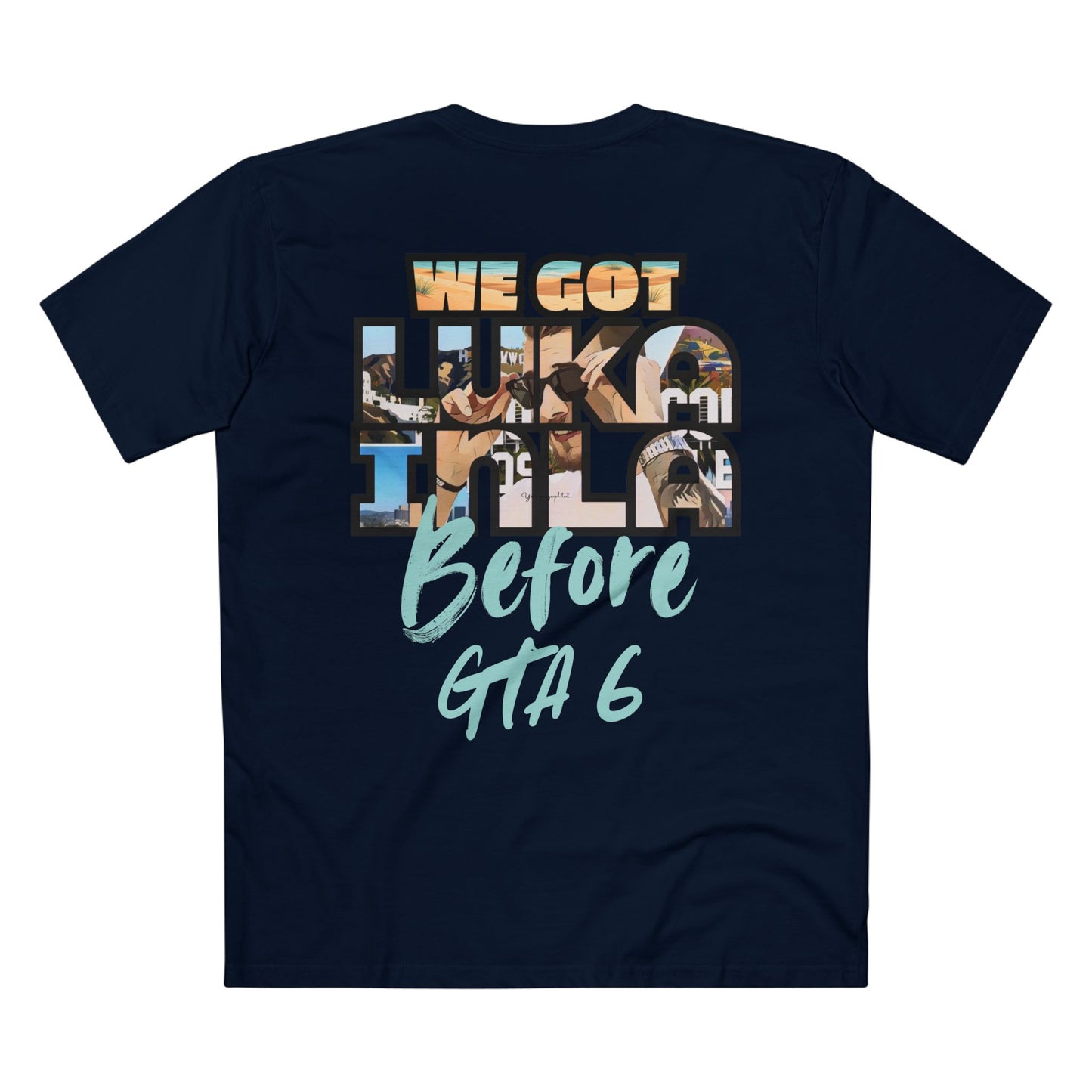Who You Got? LUKA IN LA - Front/ Back Unisex T-Shirt