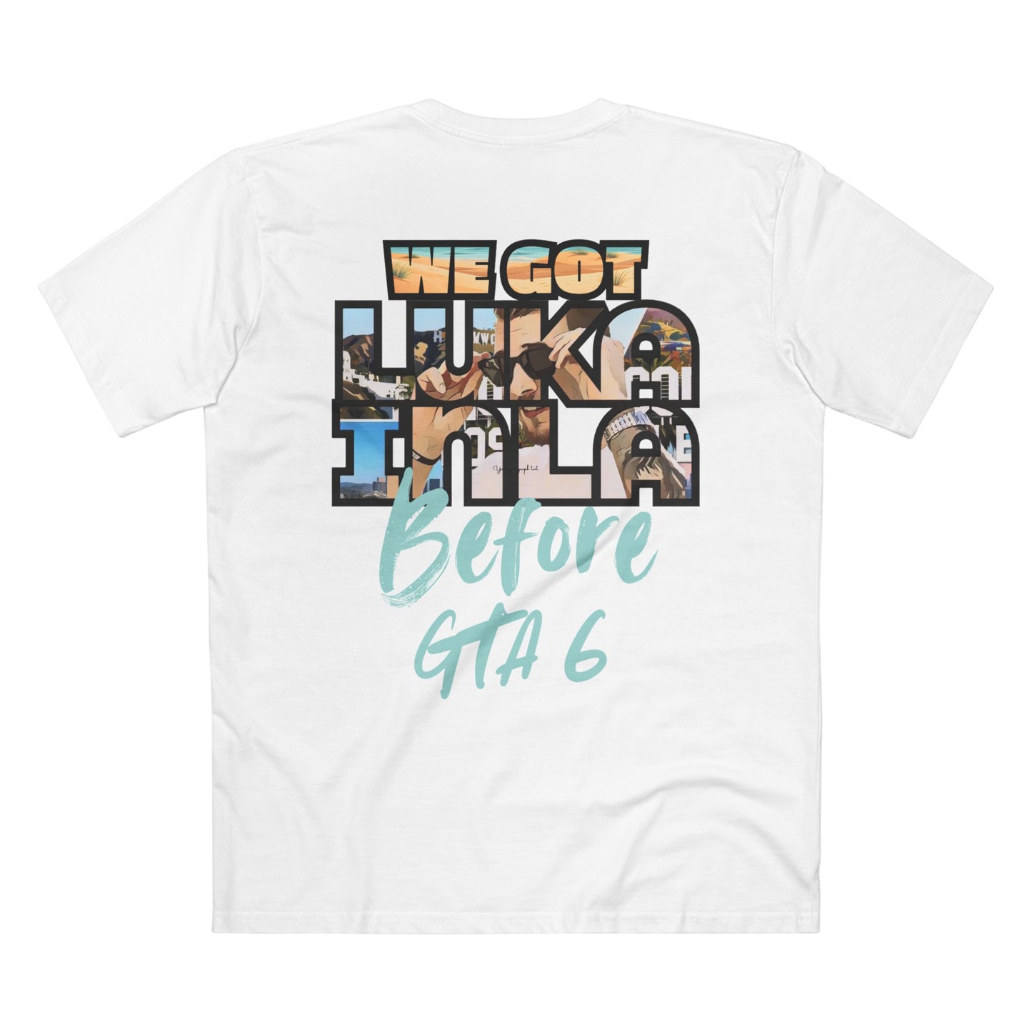 Who You Got? LUKA IN LA - Front/ Back Unisex T-Shirt